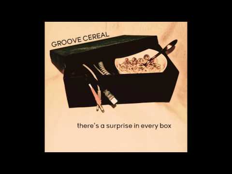 Groove Cereal - Let Down