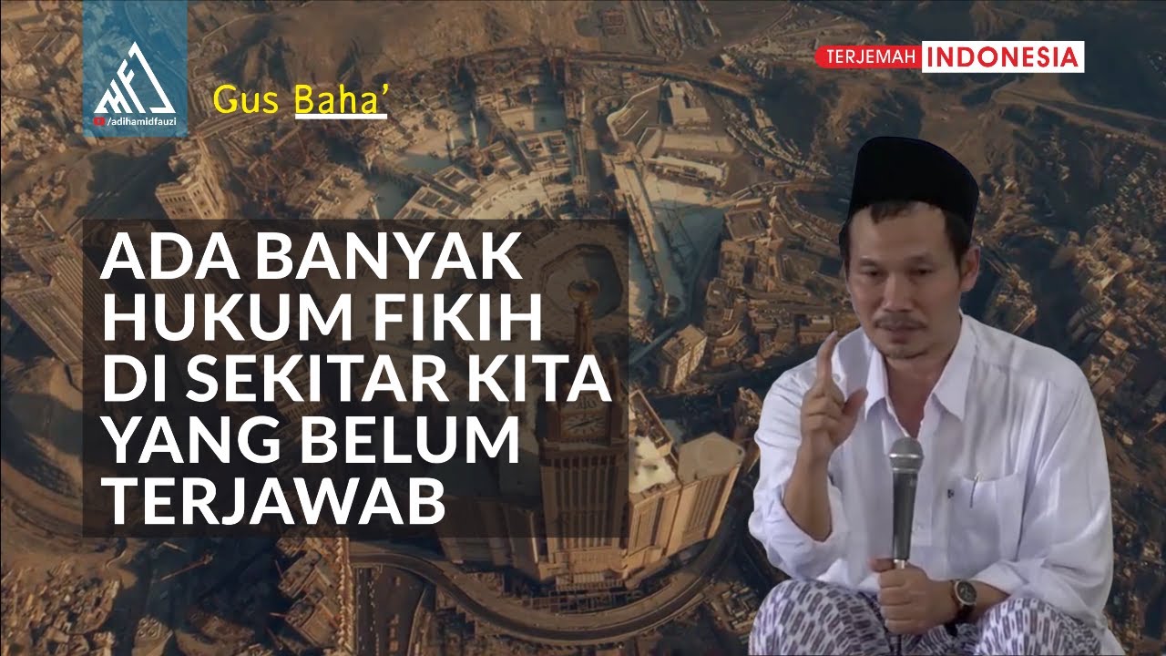 Ada Banyak Hukum Fikih Disekitar Kita Yang Belum Terjawab - Gus Baha