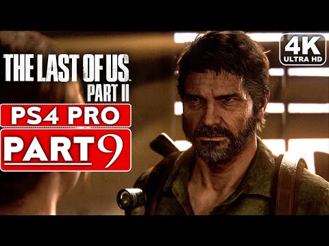 THE LAST OF US 2 Gameplay Walkthrough Part 9 [4K PS4 PRO] - No Commentary (FULL GAME)