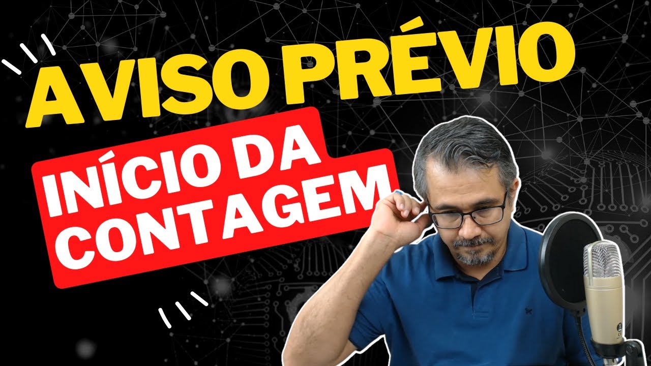 INÍCIO DA CONTAGEM DO AVISO PRÉVIO - Vou cumprir o aviso, quando inicia a contagem?