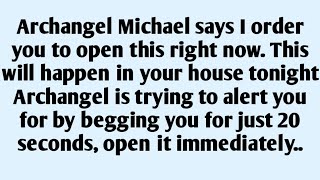 🧾Archangel Michael says I order you to open this right now. This will happen in your house toni..