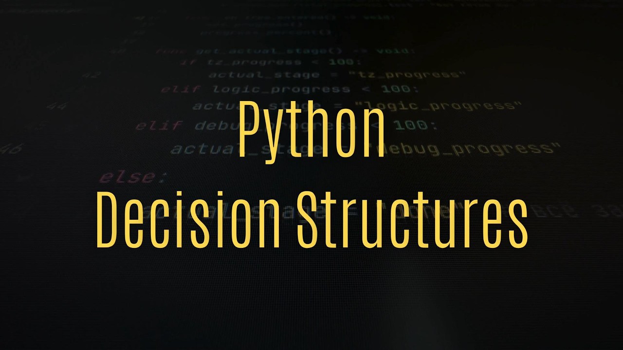 Python Decision Structures Explained (if, else, elif)