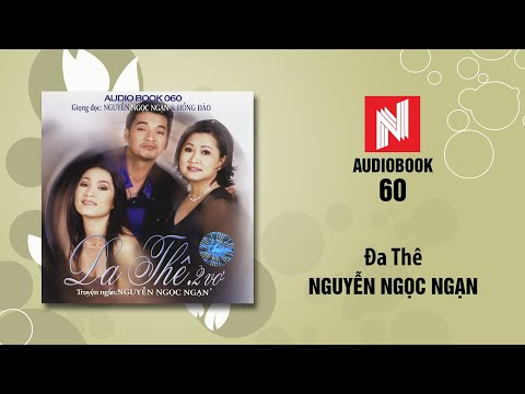 Nguyễn Ngọc Ngạn | Đa Thê (Audiobook 60)