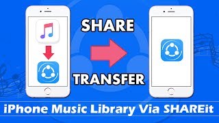 How To Share/Transfer Music From iPhone Music Library via SHAREit (Without Computer)