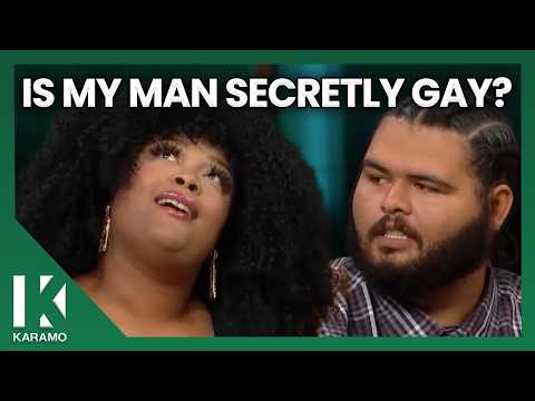 Is The Man I Love Secretly Cheating With Men? | KARAMO