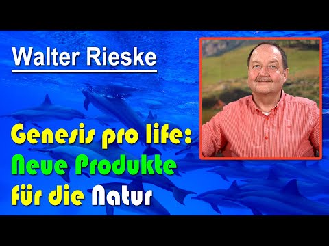 Neue Produkte für die Natur | Walter Rieske - genesis pro life for nature