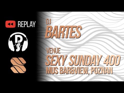 Bartes Live @ Sexy Sunday 400 - Celebration In The Club, MUS bar&view