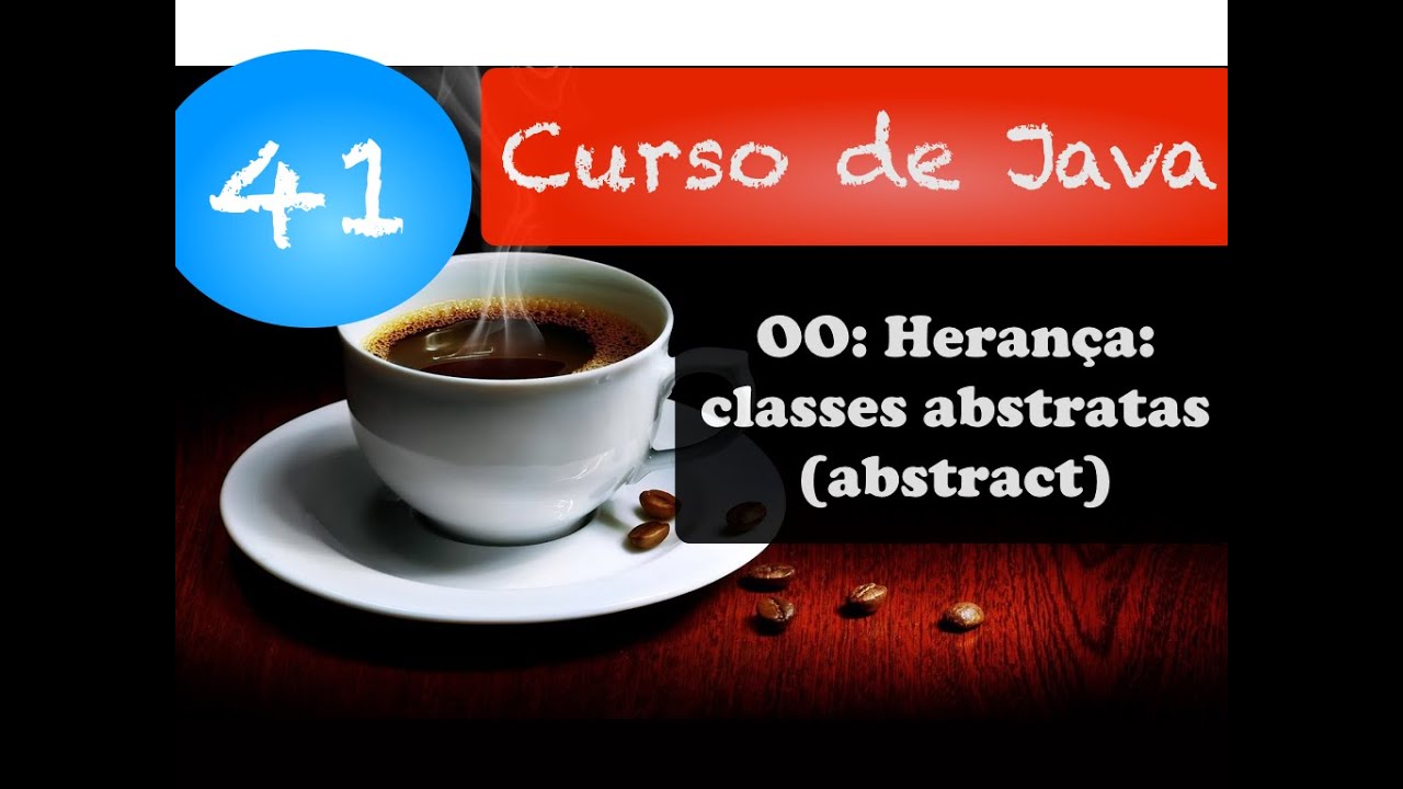 Curso de Java 41: Orientação a Objetos: Herança: classes abstratas