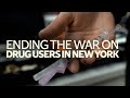 Ending The War On Drug Users In New York On The Ground