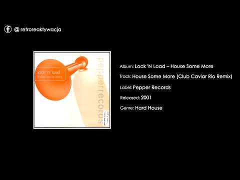 Lock 'n Load &lrm;&ndash; House Some More (Club Caviar Rio Mix)