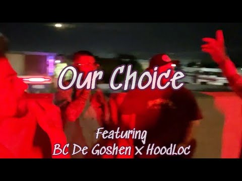 Our Choice - BC De Goshen x HoodLoc