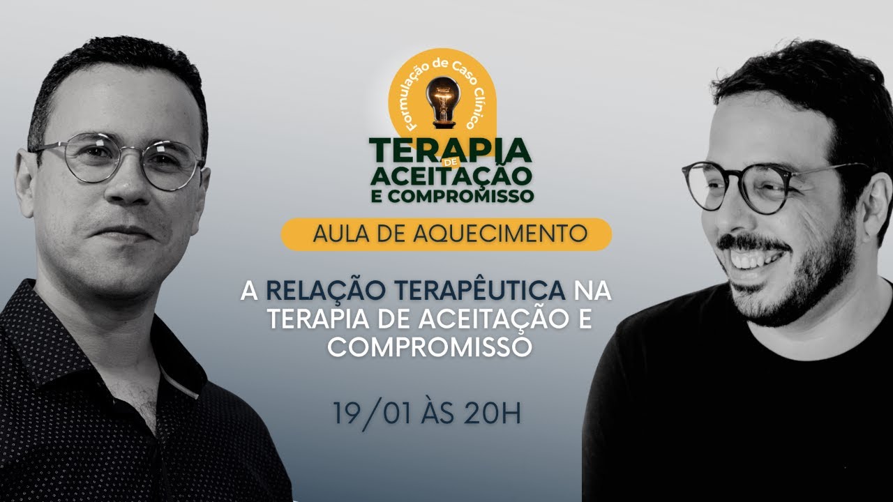 A Relação Terapêutica e a Terapia de Aceitação e Compromisso