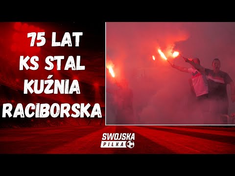 75 LAT KS STAL KUŹNIA RACIBORSKA
