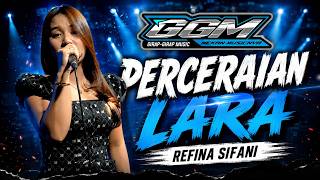 Download lagu PERCERAIAN LARA - REFINA SIFANI - GIRAP GIRAP MUSIC mp3