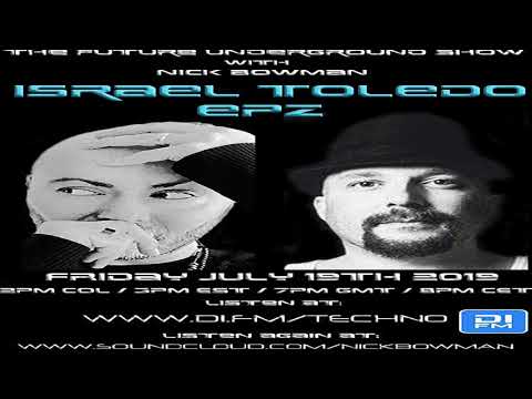 The Future Underground Show with Israel Toledo, EPZ and Nick Bowman Youtube