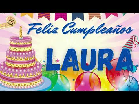 FELIZ CUMPLEAÑOS LAURA - HOY ES TÚ DÍA