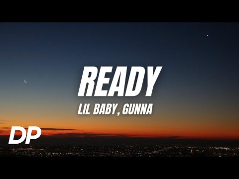 Lil Baby - Ready ft. Gunna (Lyrics)