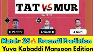 TAT vs MUR Dream11 Prediction, TAT vs MUR Dream11 Team, Yuva Kabaddi Mansoon Edition, TAT vs MUR