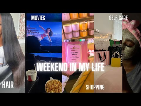 WEEKEND IN MY LIFE || shopping || SELF CARE || MOVIE DATE WITH FRIENDS ETC…