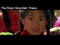 The Road Home 집으로 가는 길 我的父親母親 Main Theme The Road Home