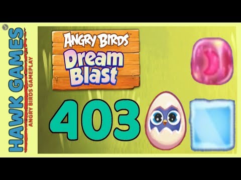 Angry Birds Dream Blast Level 403 - Walkthrough, No Boosters
