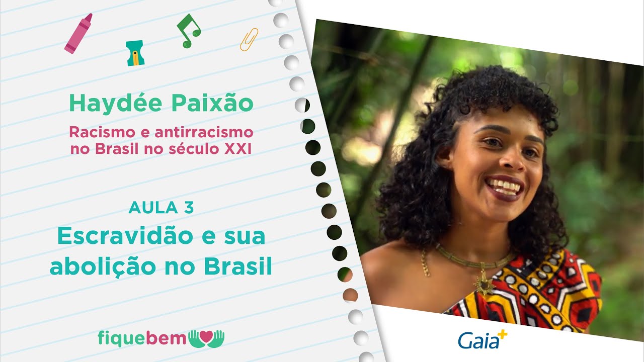Escravidão e sua abolição no Brasil (Aula 3) | Racismo e Antirracismo no Brasil no Séc XXI