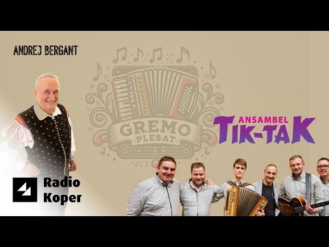 Gremo plesat - Andrej Bergant in Ansambel TIK TAK