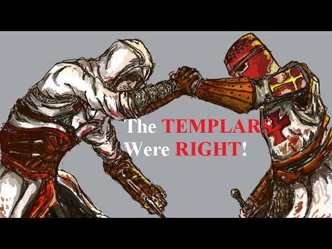Why The TEMPLARS Are RIGHT! | Assassin's Creed PHILOSOPHY