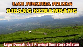Download lagu LAGU RIBANG KEMAMBANG LAGU DAERAH SUMATERA SELATAN (LIRIK) mp3