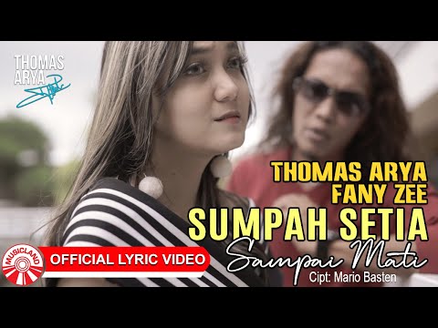 Thomas Arya & Fany Zee - Sumpah Setia Sampai Mati [Official Lyric Video HD]