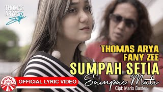 Download lagu Thomas Arya & Fany Zee - Sumpah Setia Sampai Mati [ Lyric Video HD] mp3