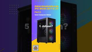 Rekomendasi PC 5 Jutaan - Part 2 | #rakitpcmurah #rakitpcgaming #pcgaming #OyumaDesktop