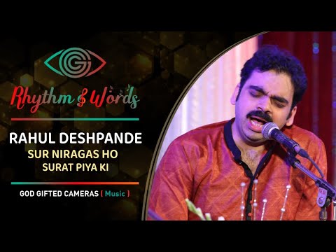 Rahul Deshpande | Surat Piya Ki | Sur Niragas Ho | Rhythm & Words | God Gifted Cameras|