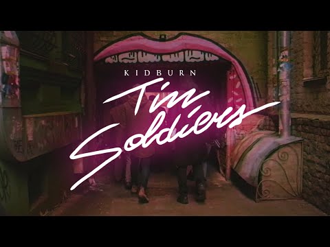 Kidburn - Tin Soldiers (Official Video)