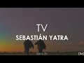 Sebastián Yatra - TV (Letra)