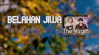 Download lagu The Virgin  'Belahan Jiwa'      Video Lyric mp3