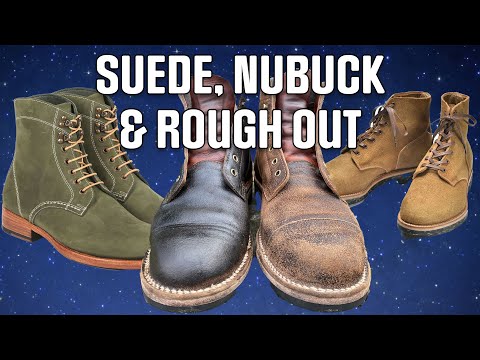 EP35: Everything You Need to Know about Suede, Nubuck, Rough Out Waxed Flesh and Genuine Leather