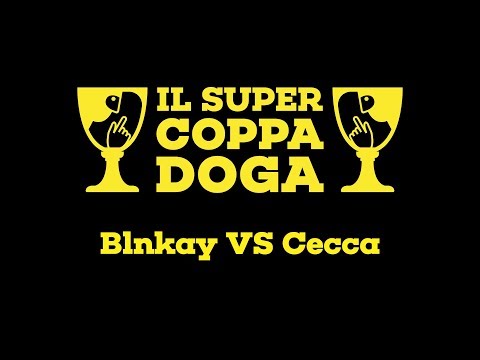 Il Super Coppa Doga - Blnkay vs Cecca - III Fase