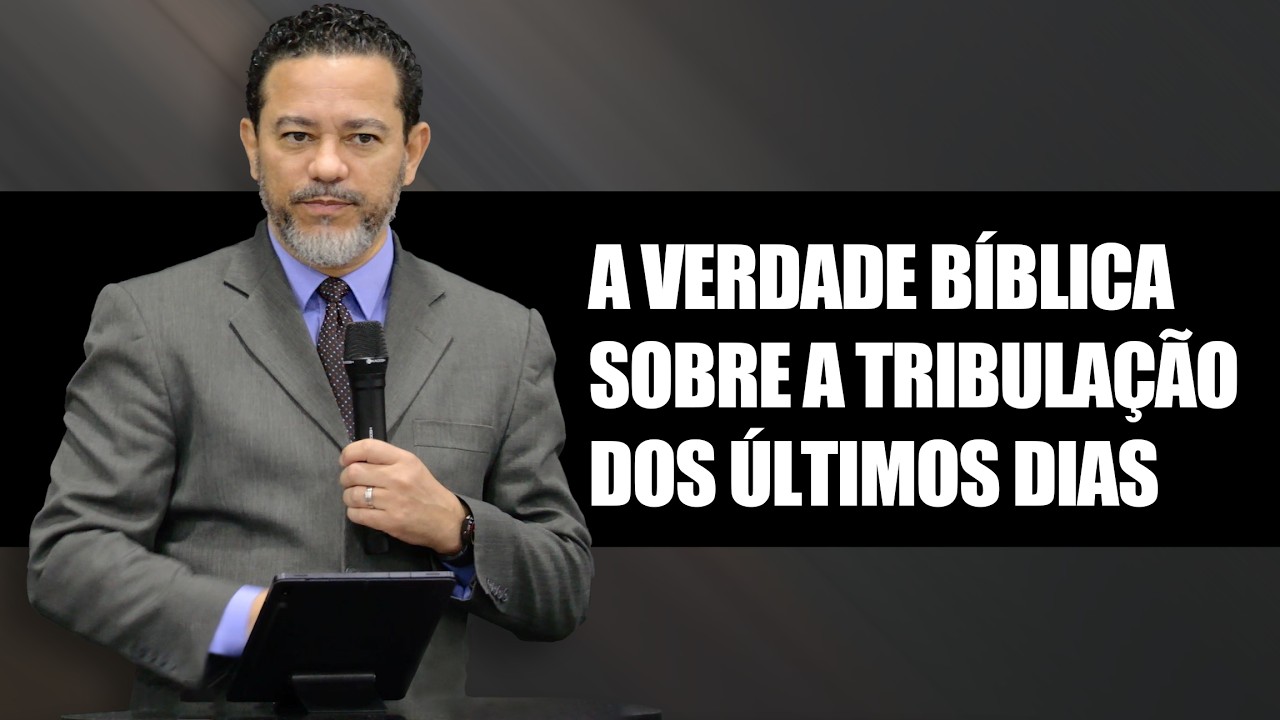 Você Realmente Entende o que a Bíblia Ensina sobre a Grande Tribulação dos Últimos Dias?