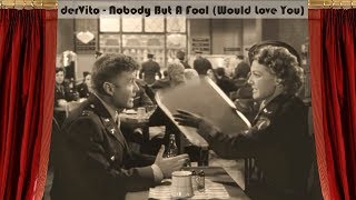 Nobody But A Fool (Would Love You) (Dean Martin cover) - derVito