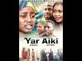 YAR AIKI 3&4 LATEST HAUSA FILM 2019 (English Subtitle)