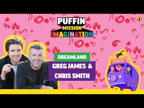 Greg James and Chris Smith in Dreamland | S2, Ep 4 | Puffin Podcast Mission Imagination