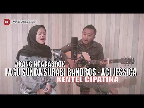 Lagu Sundaan Sorabi Bandros Aci Jessica Cover By Sintana Feat Wandy Best