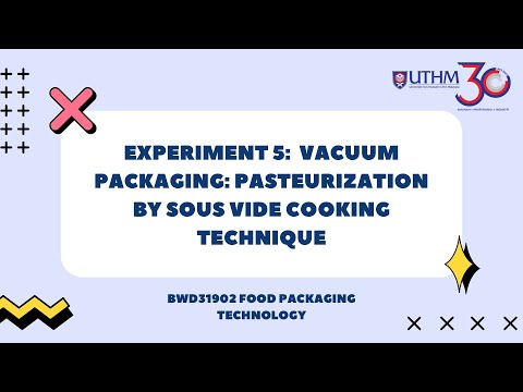 EXPERIMENT 5: VACUUM PACKAGING: PASTEURIZATION BY SOUS VIDE COOKING TECHNIQUE (GROUP 2)