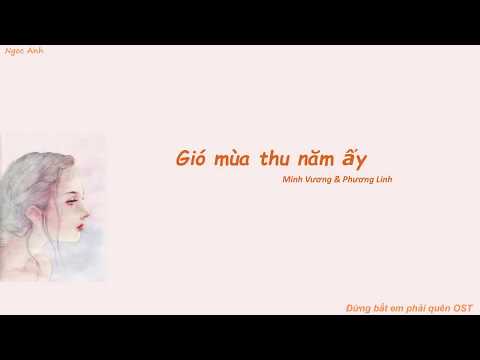 [Lyrics+Engsub] Gió Mùa Thu Năm Ấy - Minh Vương & Phương Linh (Đừng bắt em phải quên OST)