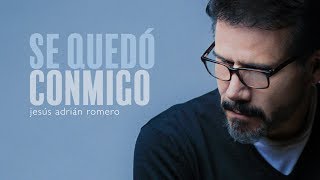 Download lagu Jesús Adrián Romero - Se Quedó Conmigo | Origen y Esencia mp3