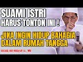 SUAMI ISTRI HARUS TONTON INI KALAU INGIN BAHAGIA DALAM RUMAH TANGGA Ustadz Adi Hidayat Kajianuah