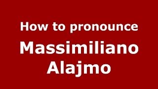 How to pronounce Massimiliano Alajmo
