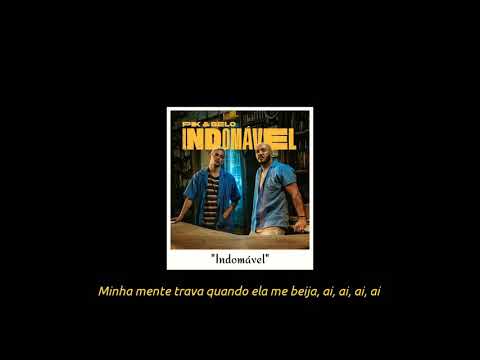 Pk feat. Belo - Indomável Lyrics