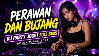 Download lagu DJ PERAWAN DAN BUJANG 🔥 Full Bass Party Joget Viral TikTok 2026 mp3